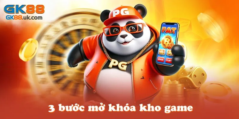 3 bước mở khóa kho game