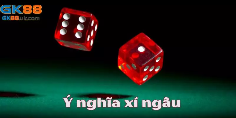 Ý nghĩa của những viên xí ngầu đem lại thắng lớn